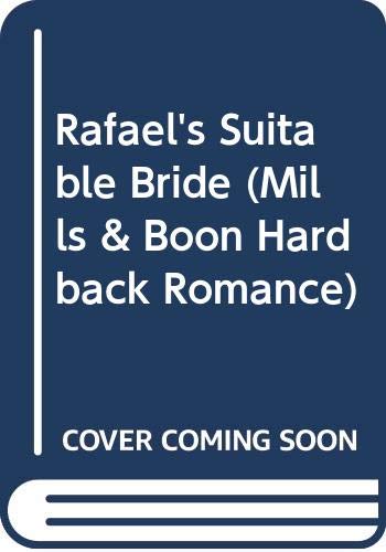 9780263203523: Rafael's Suitable Bride (Romance HB)