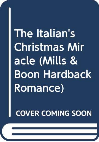 9780263203745: The Italian's Christmas Miracle (Mills & Boon Hardback Romance)