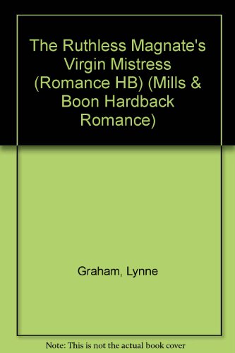 9780263203981: The Ruthless Magnate's Virgin Mistress (Mills & Boon Hardback Romance)