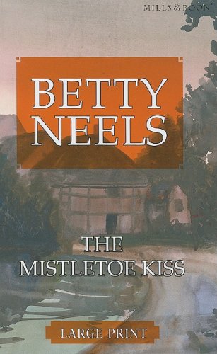 Stock image for The Mistletoe Kiss (Betty Neels Large Print) for sale by AwesomeBooks