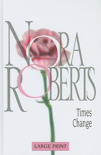 9780263204766: Times Change (Nora Roberts Large Print Collection)