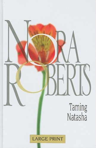 9780263204773: Taming Natasha (Nora Roberts Large Print)