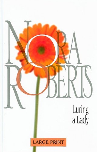 9780263204797: Luring a Lady (Nora Roberts Large Print)