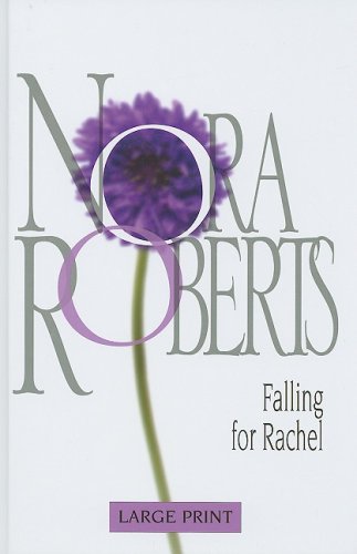 9780263204803: Falling For Rachel (Nora Roberts Large Print)