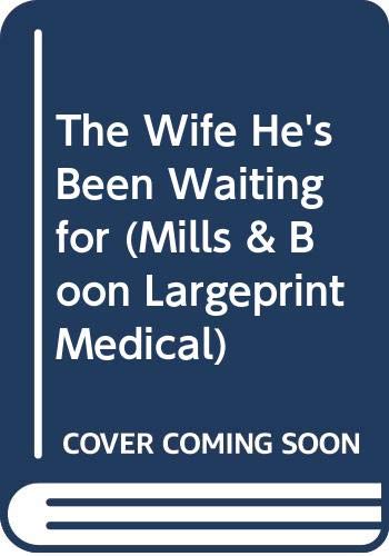 Imagen de archivo de The Wife He's Been Waiting for (Mills & Boon Largeprint Medical) a la venta por MusicMagpie