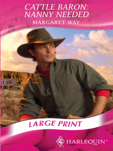 Cattle Baron: Nanny Needed (Mills & Boon Largeprint Romance) (9780263206463) by Margaret Way