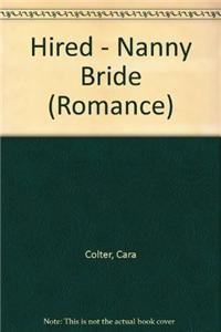 Hired - Nanny Bride (9780263207439) by Cara Colter