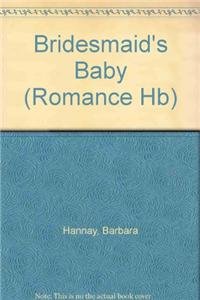 9780263208306: Bridesmaid's Baby (Mills & Boon Hardback Romance)