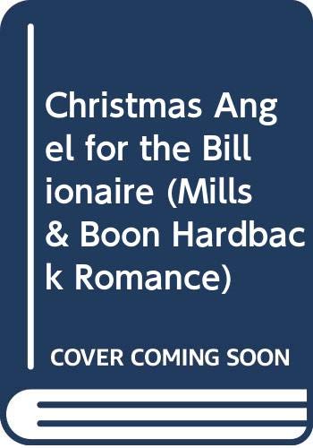 9780263208481: Christmas Angel for the Billionaire (Mills & Boon Hardback Romance)