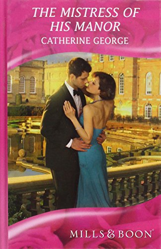 9780263208597: The Mistress of His Manor (Mills & Boon Romance)