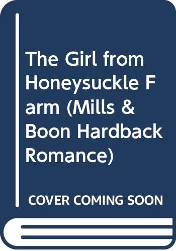9780263208832: The Girl from Honeysuckle Farm (Mills & Boon Hardback Romance)