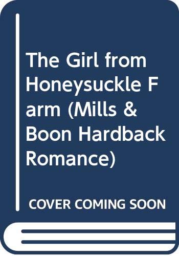 The Girl from Honeysuckle Farm (Mills & Boon Hardback Romance) (9780263208832) by Steele, Jessica