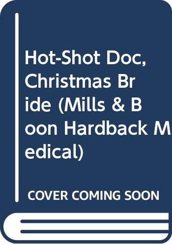 9780263209457: Hot-Shot Doc, Christmas Bride (Mills & Boon Hardback Medical)