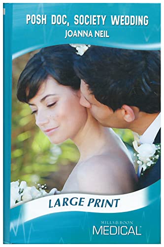 9780263210958: Posh Doc, Society Wedding (Medical Romance Large Print)