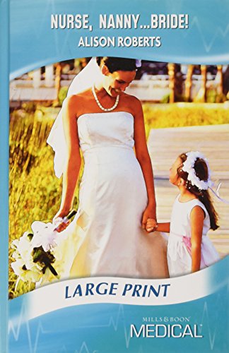 9780263211184: Nurse, Nanny...Bride! (Mills & Boon Largeprint Medical)