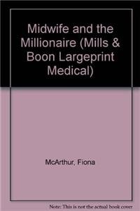 9780263211252: The Midwife and the Millionaire (Mills & Boon Largeprint Medical)