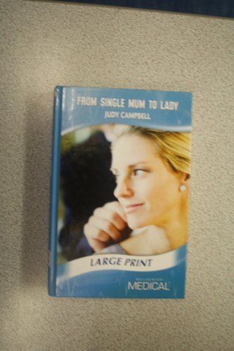 Beispielbild fr From Single Mum to Lady (Mills & Boon Medical Largeprint) zum Verkauf von WorldofBooks