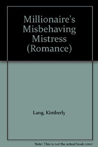 9780263212853: The Millionaire's Misbehaving Mistress