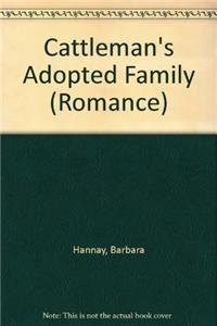 9780263213102: The Cattleman's Adopted Family