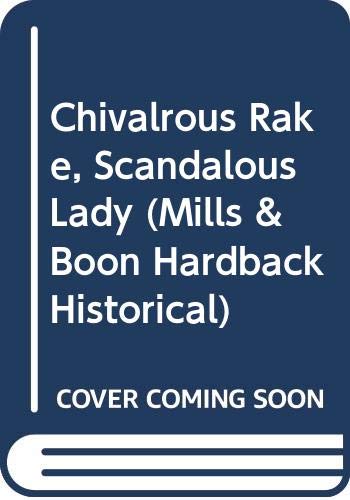 Chivalrous Rake, Scandalous Lady (Mills & Boon Hardback Historical) (9780263214628) by Brendan, Mary