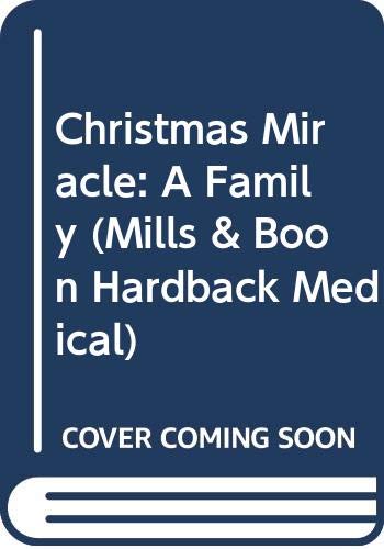 9780263215229: Christmas Miracle: A Family (Mills & Boon Hardback Medical)