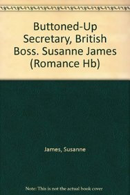 9780263215526: Buttoned-Up Secretary, British Boss (Mills & Boon Romance)