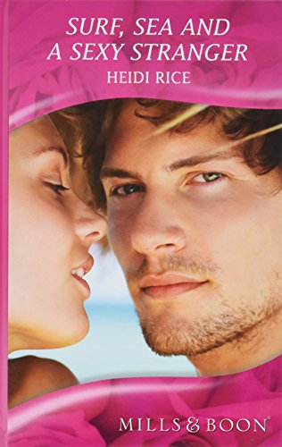 Stock image for Surf, Sea and a Sexy Stranger. Heidi Rice for sale by Iridium_Books