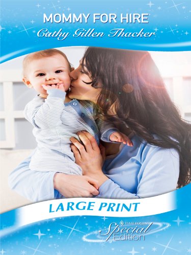 Mummy for Hire (Mommy for Hire) (Mills & Boon Largeprint Special Edition) (9780263216202) by Cathy Gillen Thacker