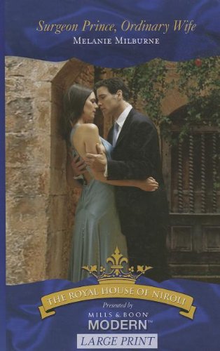 Imagen de archivo de Surgeon Prince, Ordinary Wife (Mills & Boon Continuities Largeprint) (Royal House of Niroli) a la venta por WorldofBooks