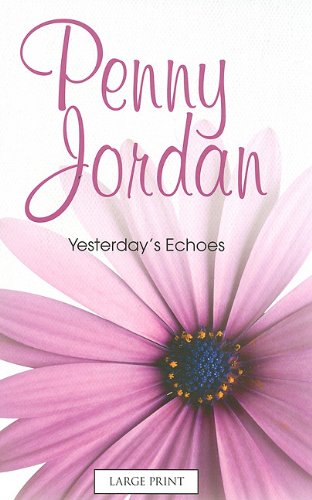 9780263216905: Yesterday's Echoes (Mills & Boon Penny Jordan Largeprint)