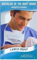 Bachelor Of The Baby Ward (9780263217285) by Webber, Meredith