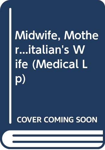 9780263217551: Midwife, Mother...italian's Wife