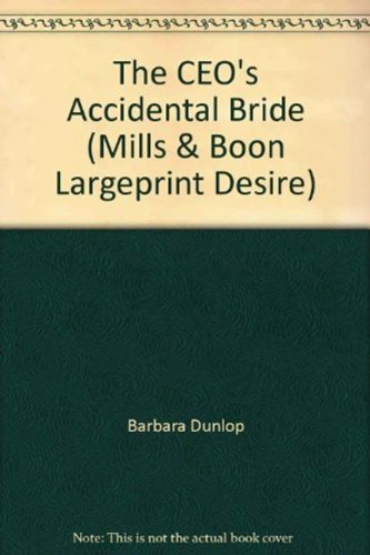 9780263217834: The CEO's Accidental Bride: D236 (Mills & Boon Largeprint Desire)