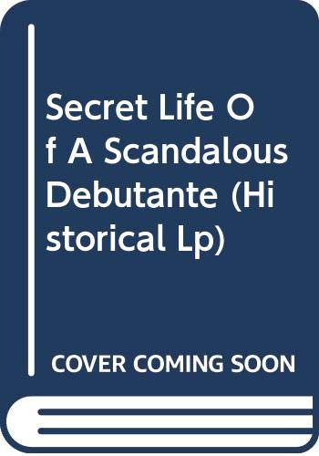 9780263218725: Secret Life Of A Scandalous Debutante