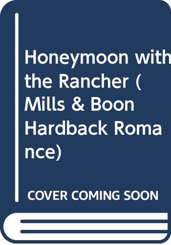 9780263219760: Honeymoon with the Rancher (Mills & Boon Hardback Romance)