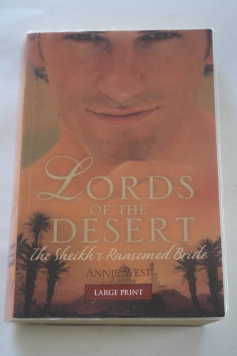 The Lords of the Desert: The Sheikh's Ransomed Bride (Mills & Boon Largeprint Regency Silk & Scandals) (9780263223576) by West, Annie