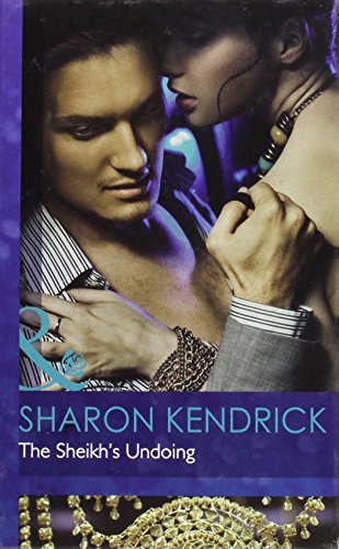 9780263226409: The Sheikh's Undoing: H7099 (Mills & Boon Hardback Romance)