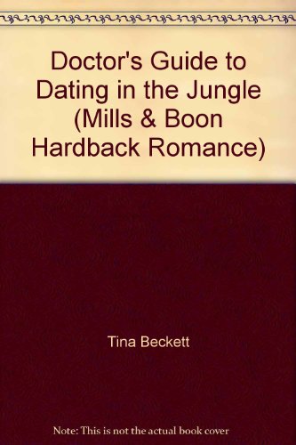 9780263226560: Doctor's Guide to Dating in the Jungle: H7115