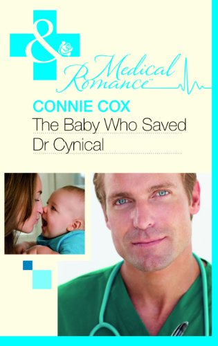 9780263228625: The Baby Who Saved Dr Cynical: M714 (Mills & Boon Hardback Medical)