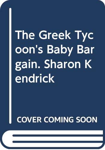 The Greek Tycoon's Baby Bargain. Sharon Kendrick (9780263230741) by Sharon Kendrick