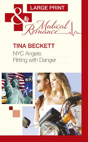 Stock image for NYC Angels: Flirting with Danger (Mills & Boon Largeprint Medical) for sale by AwesomeBooks