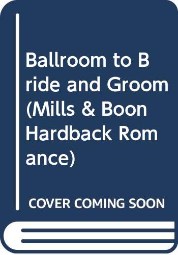 9780263234220: Ballroom to Bride and Groom: H7111 (Mills & Boon Hardback Romance)