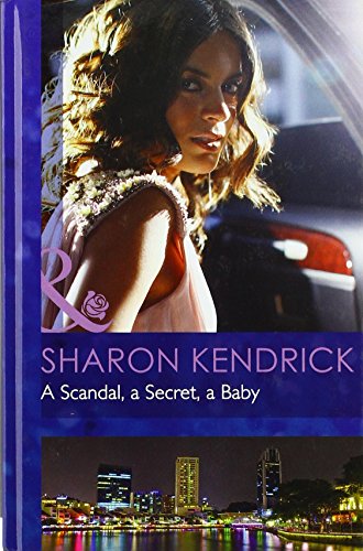 9780263234299: A Scandal, a Secret, a Baby: H7100 (Mills & Boon Hardback Romance)
