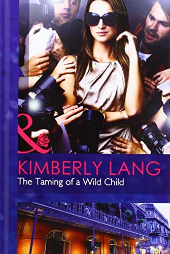 9780263234350: The Taming of a Wild Child: H7106 (Mills & Boon Hardback Romance)