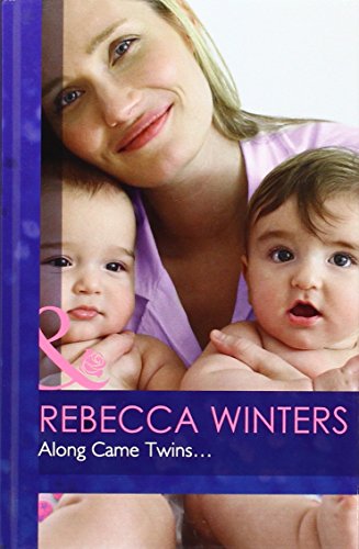 Along Came Twins... (Mills & Boon Hardback Romance) (9780263234572) by Winters, Rebecca