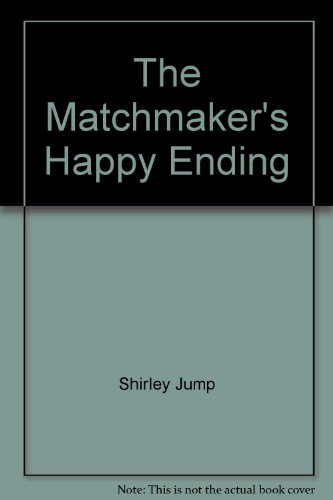 THE MATCHMAKER'S HAPPY ENDING (MB Romance HB) (9780263234749) by Jump, Shirley