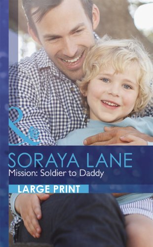 Beispielbild fr Mission: Soldier to Daddy (Mills & Boon Largeprint Romance) zum Verkauf von WorldofBooks