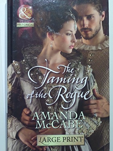 The Taming of the Rogue. Amanda McCabe (Mills & Boon Historical Romance) (9780263236989) by Amanda McCabe