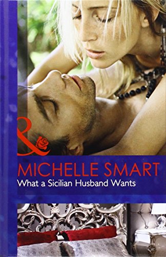 9780263241853: What a Sicilian Husband Wants (Mills & Boon Hardback Romance)