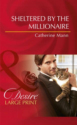 9780263244403: Sheltered By The Millionaire (Mills & Boon Desire)